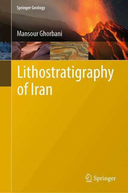Mansour Ghorbani: Lithostratigraphy of Iran, Buch