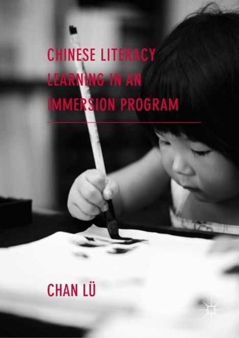 Chan Lü: Chinese Literacy Learning in an Immersion Program, Buch
