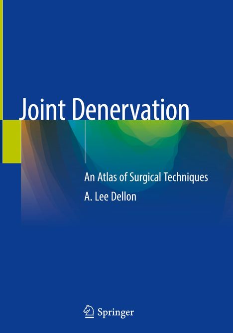 A. Lee Dellon: Joint Denervation, Buch