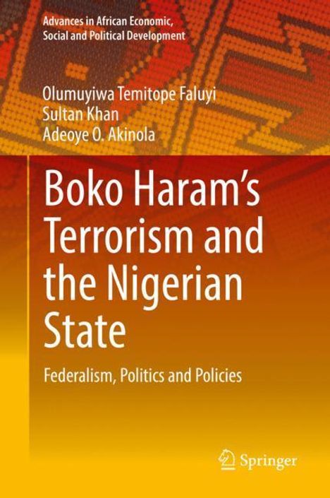 Olumuyiwa Temitope Faluyi: Boko Haram¿s Terrorism and the Nigerian State, Buch