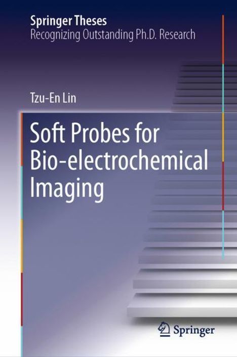 Tzu-En Lin: Soft Probes for Bio-electrochemical Imaging, Buch