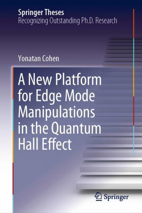 Yonatan Cohen: A New Platform for Edge Mode Manipulations in the Quantum Hall Effect, Buch