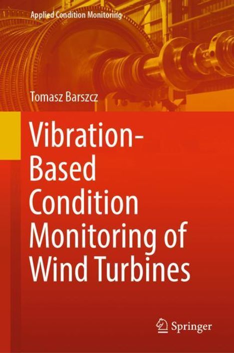 Tomasz Barszcz: Vibration-Based Condition Monitoring of Wind Turbines, Buch