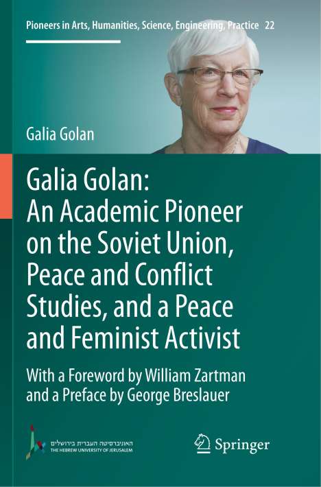 Galia Golan: Galia Golan: An Academic Pioneer on the Soviet Union, Peace and Conflict Studies, and a Peace and Feminist Activist, Buch