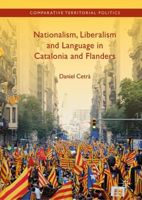 Daniel Cetrà: Nationalism, Liberalism and Language in Catalonia and Flanders, Buch