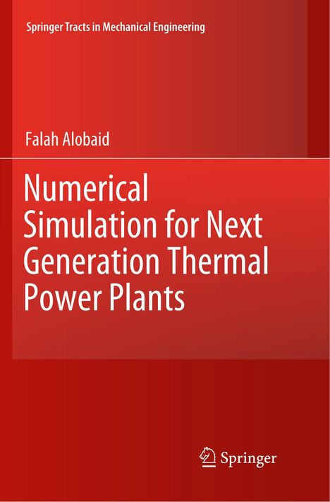 Falah Alobaid: Numerical Simulation for Next Generation Thermal Power Plants, Buch