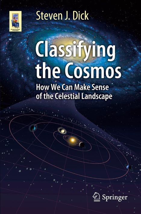 Steven J. Dick: Classifying the Cosmos, Buch
