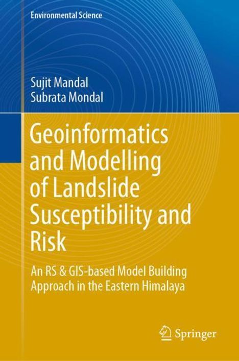 Subrata Mondal: Geoinformatics and Modelling of Landslide Susceptibility and Risk, Buch