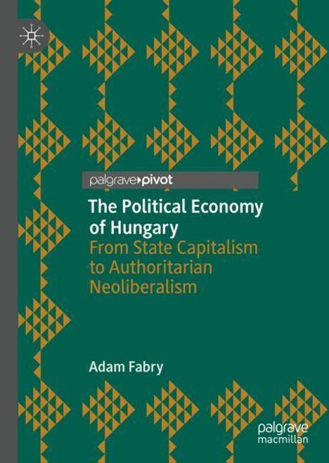 Adam Fabry: The Political Economy of Hungary, Buch
