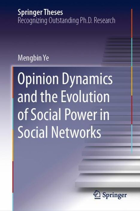 Mengbin Ye: Opinion Dynamics and the Evolution of Social Power in Social Networks, Buch