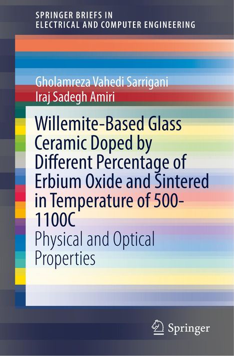 Iraj Sadegh Amiri: Willemite-Based Glass Ceramic Doped by Different Percentage of Erbium Oxide and Sintered in Temperature of 500-1100C, Buch