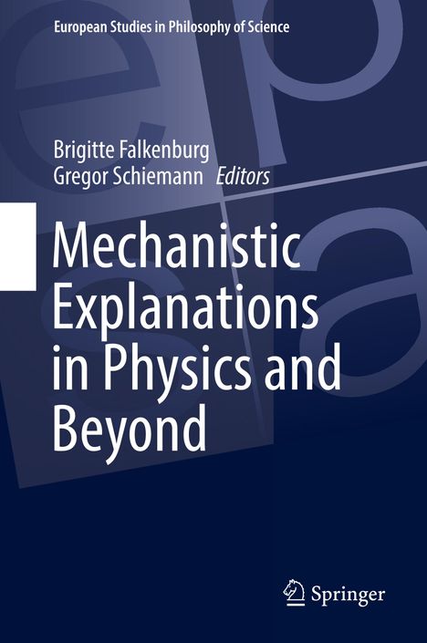 Mechanistic Explanations in Physics and Beyond, Buch