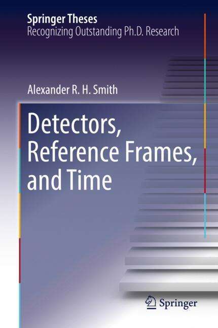 Alexander R. H. Smith: Detectors, Reference Frames, and Time, Buch