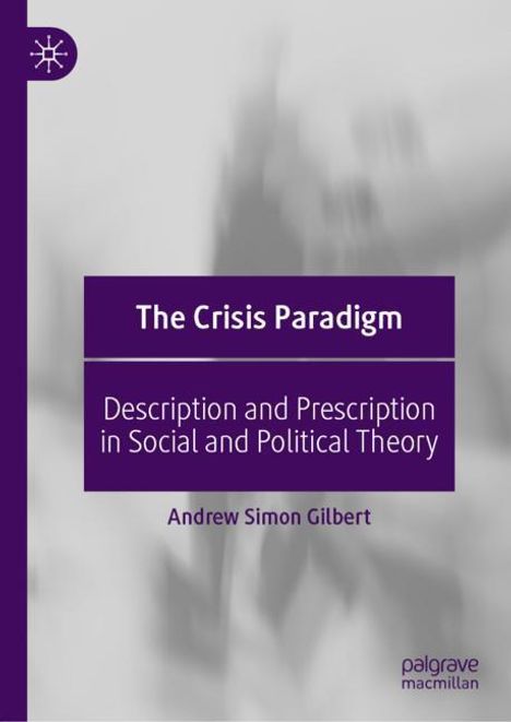 Andrew Simon Gilbert: The Crisis Paradigm, Buch