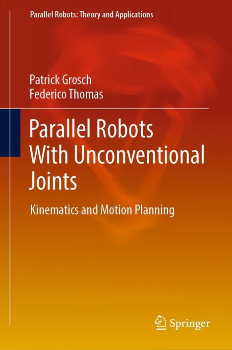 Federico Thomas: Parallel Robots With Unconventional Joints, Buch