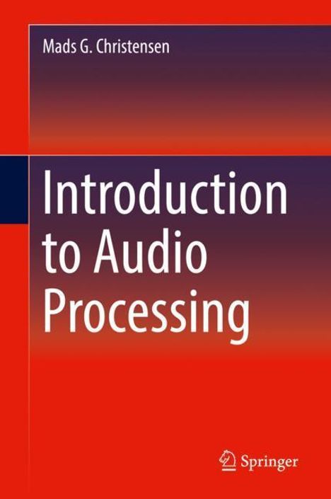 Mads G. Christensen: Introduction to Audio Processing, Buch