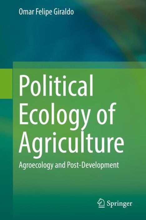 Omar Felipe Giraldo: Political Ecology of Agriculture, Buch
