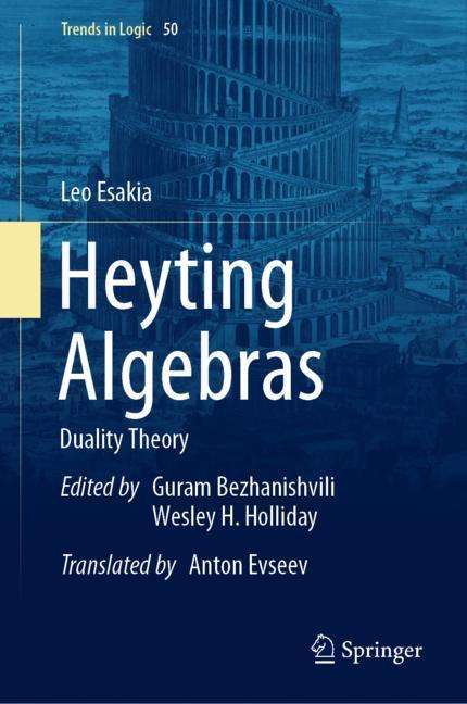 Leo Esakia: Heyting Algebras, Buch