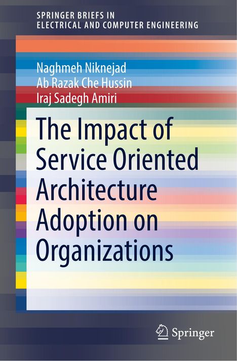 Naghmeh Niknejad: The Impact of Service Oriented Architecture Adoption on Organizations, Buch