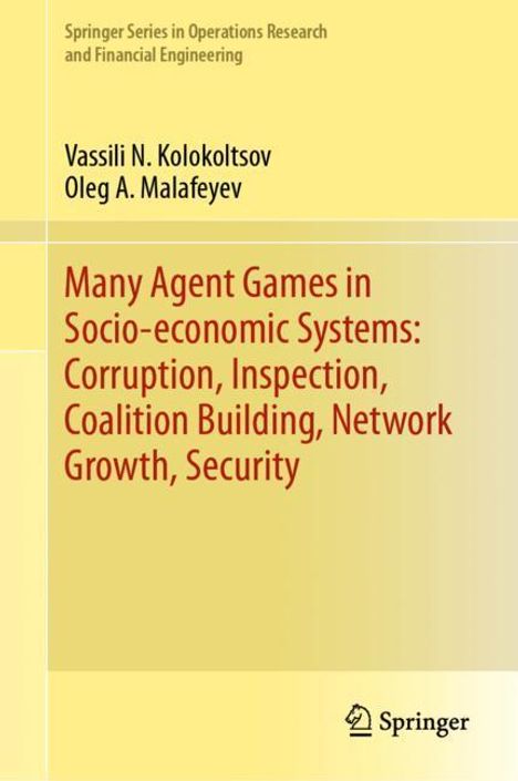Oleg A. Malafeyev: Many Agent Games in Socio-economic Systems: Corruption, Inspection, Coalition Building, Network Growth, Security, Buch