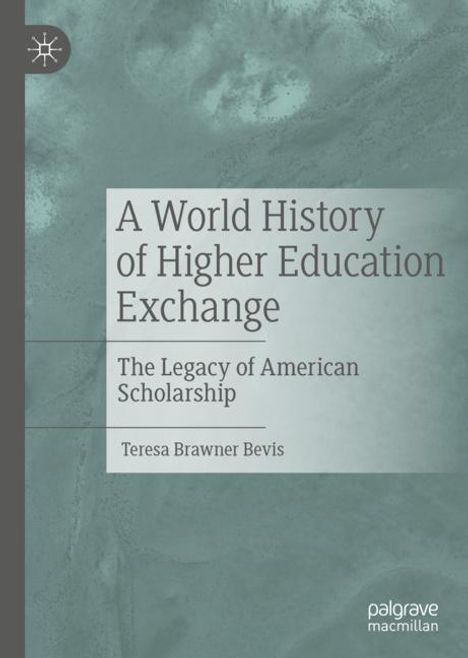 Teresa Brawner Bevis: A World History of Higher Education Exchange, Buch