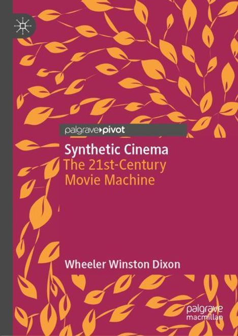 Wheeler Winston Dixon: Synthetic Cinema, Buch