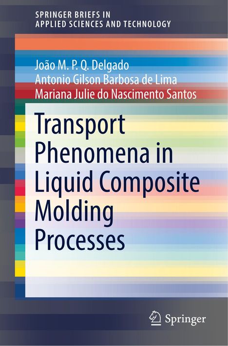 João M. P. Q. Delgado: Transport Phenomena in Liquid Composite Molding Processes, Buch