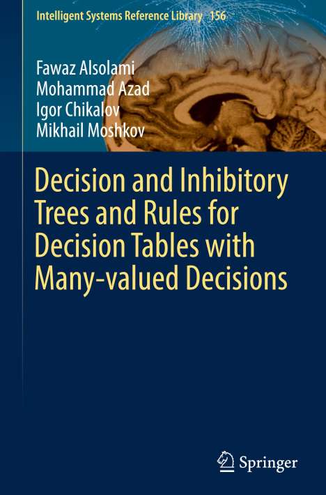 Fawaz Alsolami: Decision and Inhibitory Trees and Rules for Decision Tables with Many-valued Decisions, Buch