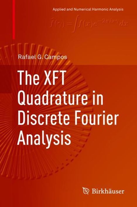 Rafael G. Campos: The XFT Quadrature in Discrete Fourier Analysis, Buch