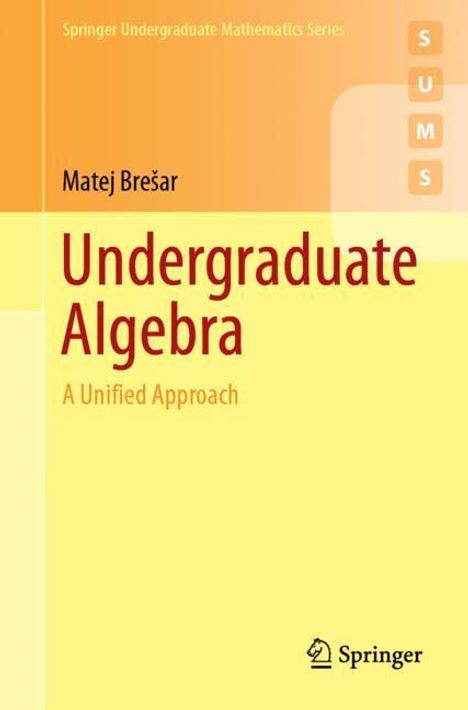 Matej Bre¿ar: Undergraduate Algebra, Buch