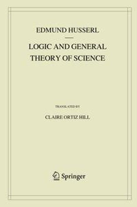 Edmund Husserl: Husserl, E: Logic and General Theory of Science, Buch