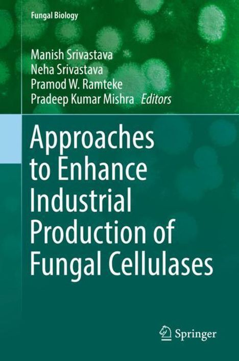 Approaches to Enhance Industrial Production of Fungal Cellulases, Buch