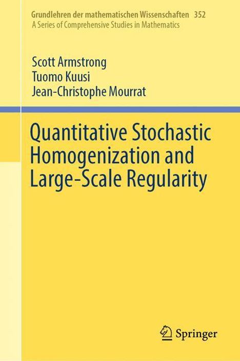 Scott Armstrong: Quantitative Stochastic Homogenization and Large-Scale Regularity, Buch