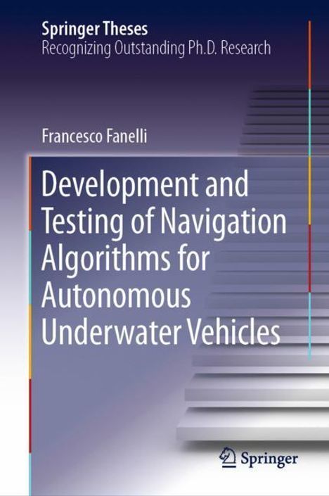 Francesco Fanelli: Development and Testing of Navigation Algorithms for Autonomous Underwater Vehicles, Buch