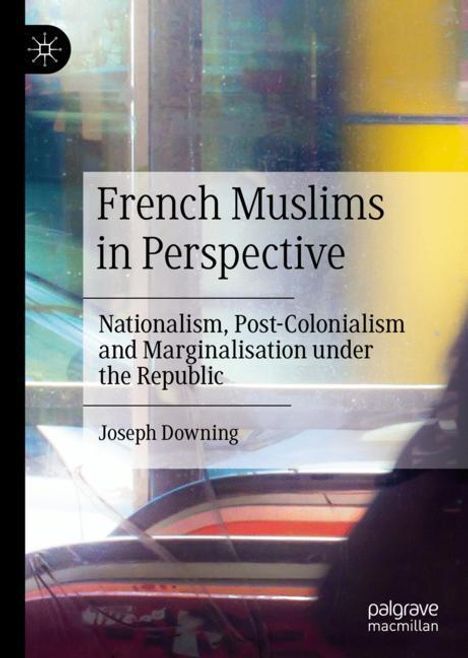 Joseph Downing: French Muslims in Perspective, Buch