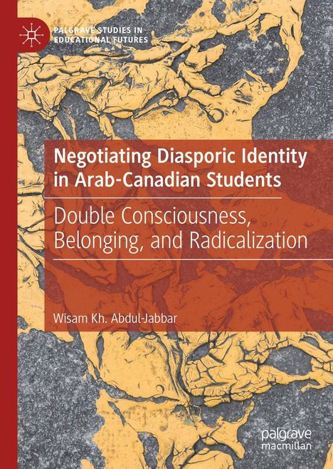 Wisam Kh. Abdul-Jabbar: Negotiating Diasporic Identity in Arab-Canadian Students, Buch