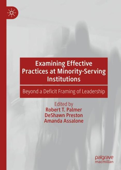 Examining Effective Practices at Minority-Serving Institutions, Buch