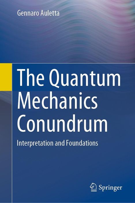 Gennaro Auletta: The Quantum Mechanics Conundrum, Buch