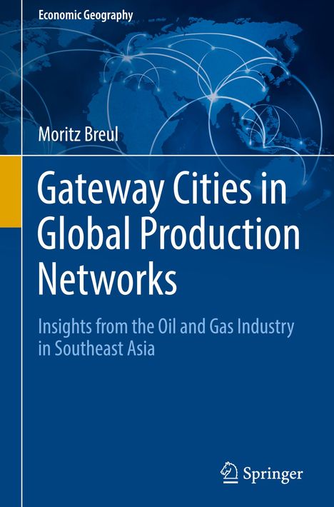 Moritz Breul: Gateway Cities in Global Production Networks, Buch