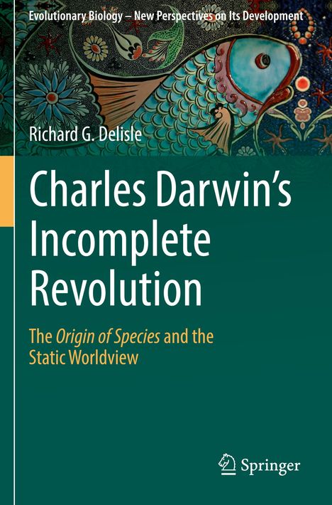 Richard G. Delisle: Charles Darwin's Incomplete Revolution, Buch