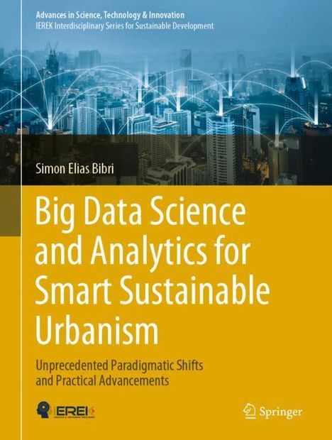 Simon Elias Bibri: Big Data Science and Analytics for Smart Sustainable Urbanism, Buch