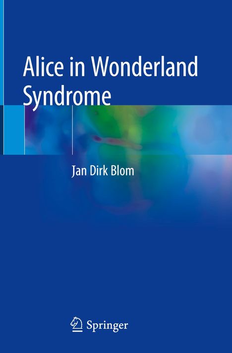 Jan Dirk Blom: Alice in Wonderland Syndrome, Buch