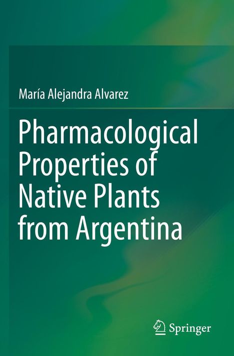 María Alejandra Alvarez: Pharmacological Properties of Native Plants from Argentina, Buch