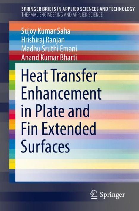 Sujoy Kumar Saha: Heat Transfer Enhancement in Plate and Fin Extended Surfaces, Buch