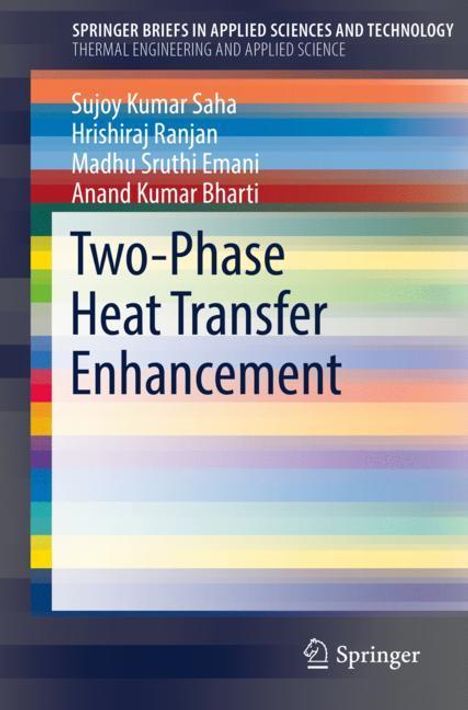 Sujoy Kumar Saha: Two-Phase Heat Transfer Enhancement, Buch