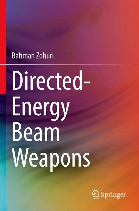 Bahman Zohuri: Zohuri, B: Directed-Energy Beam Weapons, Buch
