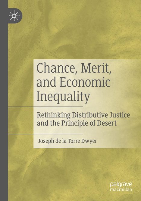 Joseph de la Torre Dwyer: Chance, Merit, and Economic Inequality, Buch