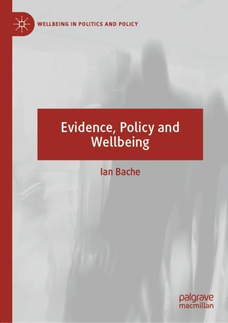 Ian Bache: Evidence, Policy and Wellbeing, Buch