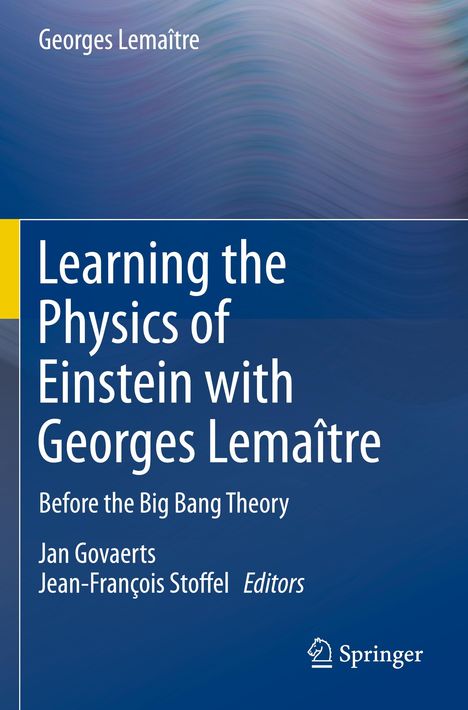 Georges Lemaître: Learning the Physics of Einstein with Georges Lemaître, Buch