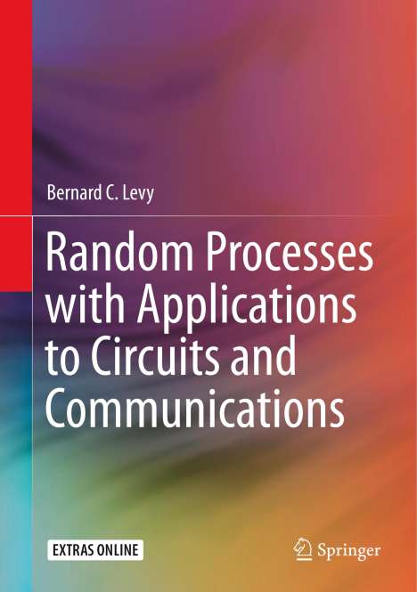 Bernard C. Levy: Random Processes with Applications to Circuits and Communications, Buch